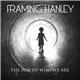 Framing Hanley - The Sum of Who We Are